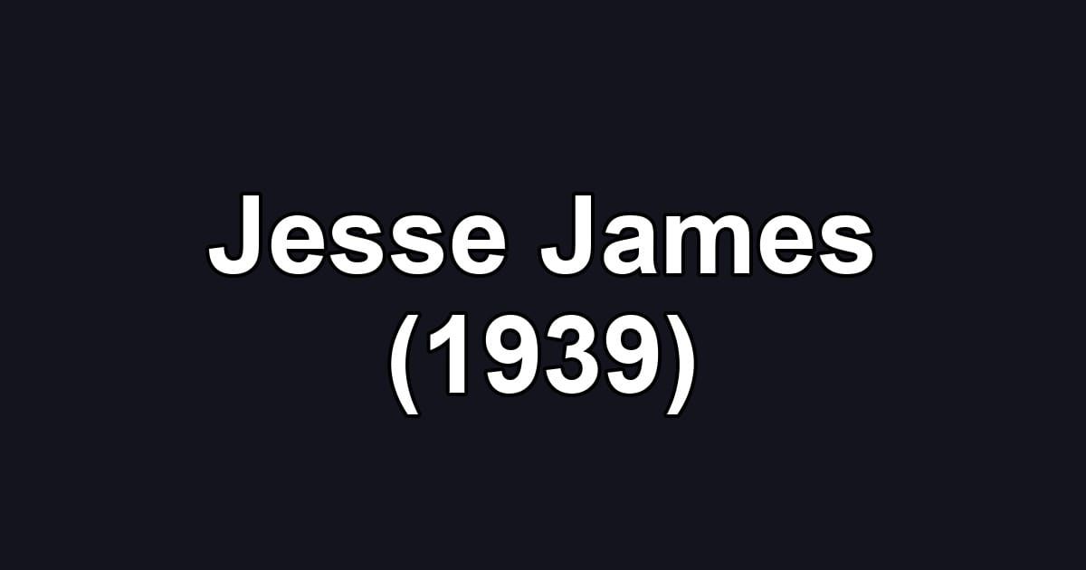 Jesse James (1939)