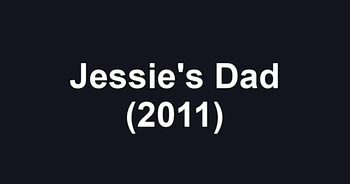 Jessie's Dad (2011)