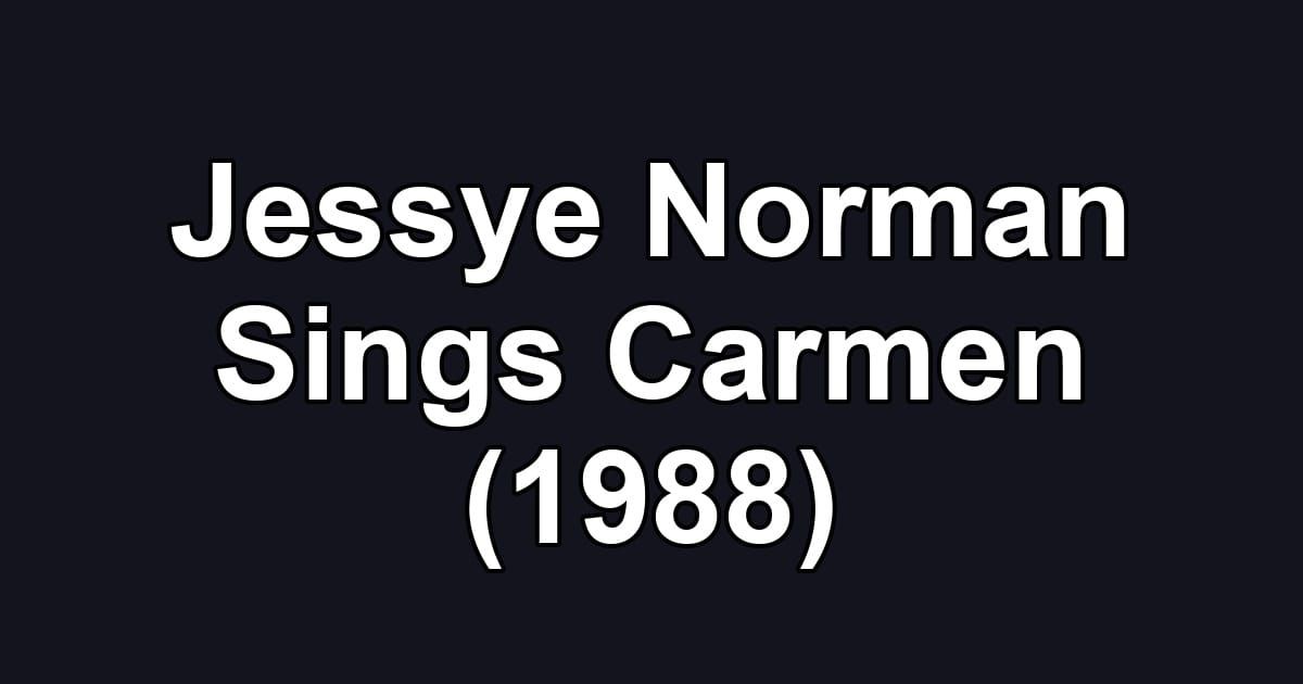 Jessye Norman Sings Carmen (1988)
