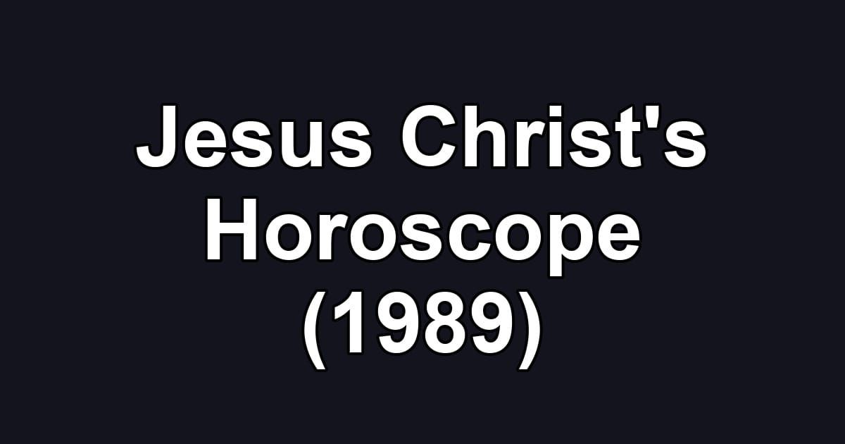 Jesus Christ's Horoscope (1989)