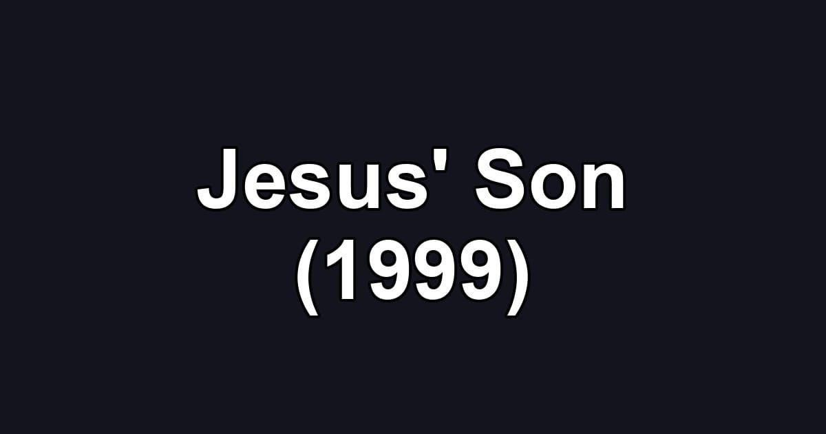 Jesus' Son (1999)