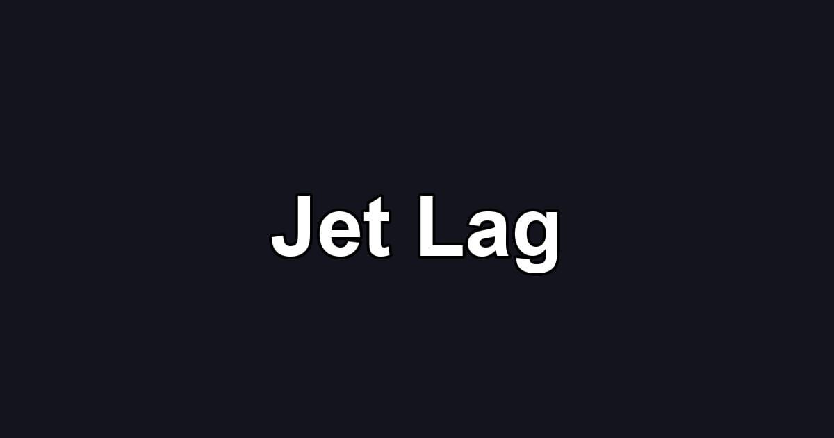 Jet Lag