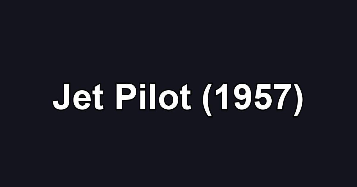 Jet Pilot (1957)