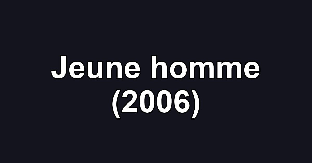 Jeune homme (2006)