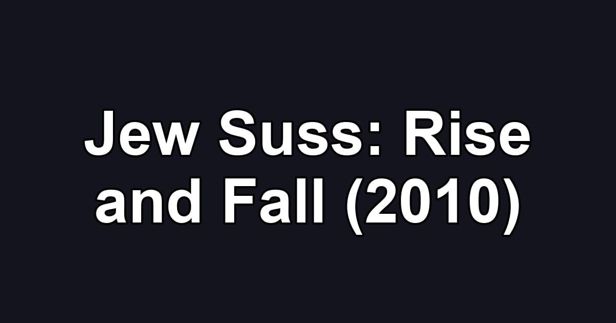 Jew Suss: Rise and Fall (2010)