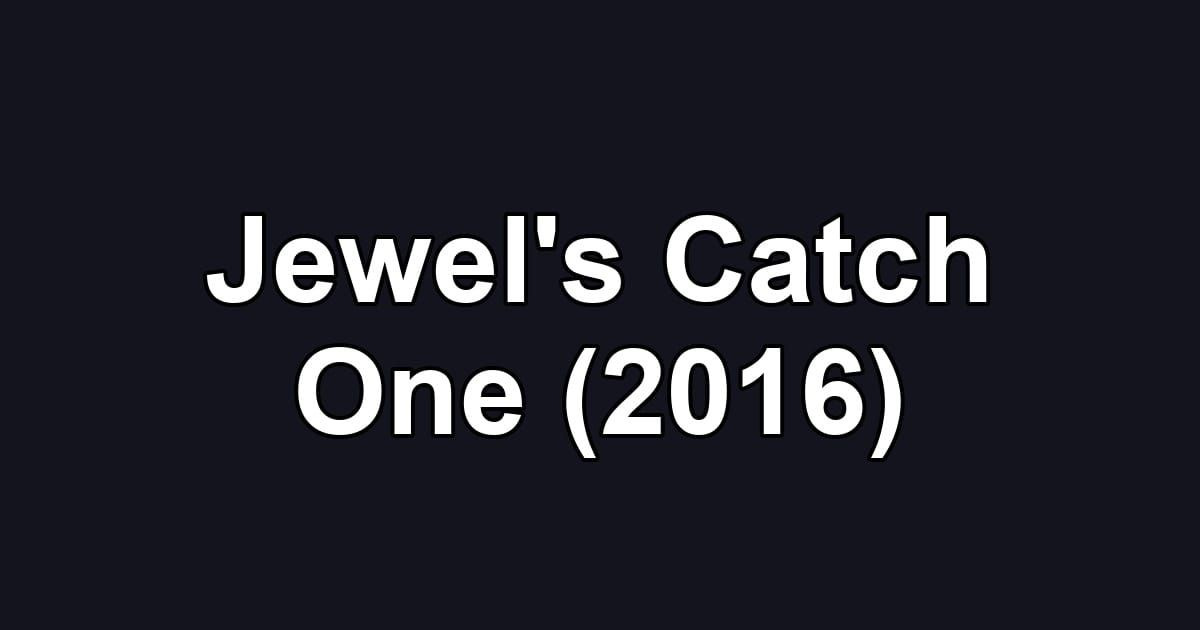 Jewel's Catch One (2016)