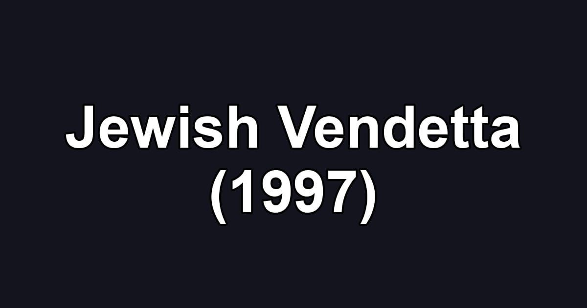 Jewish Vendetta (1997)