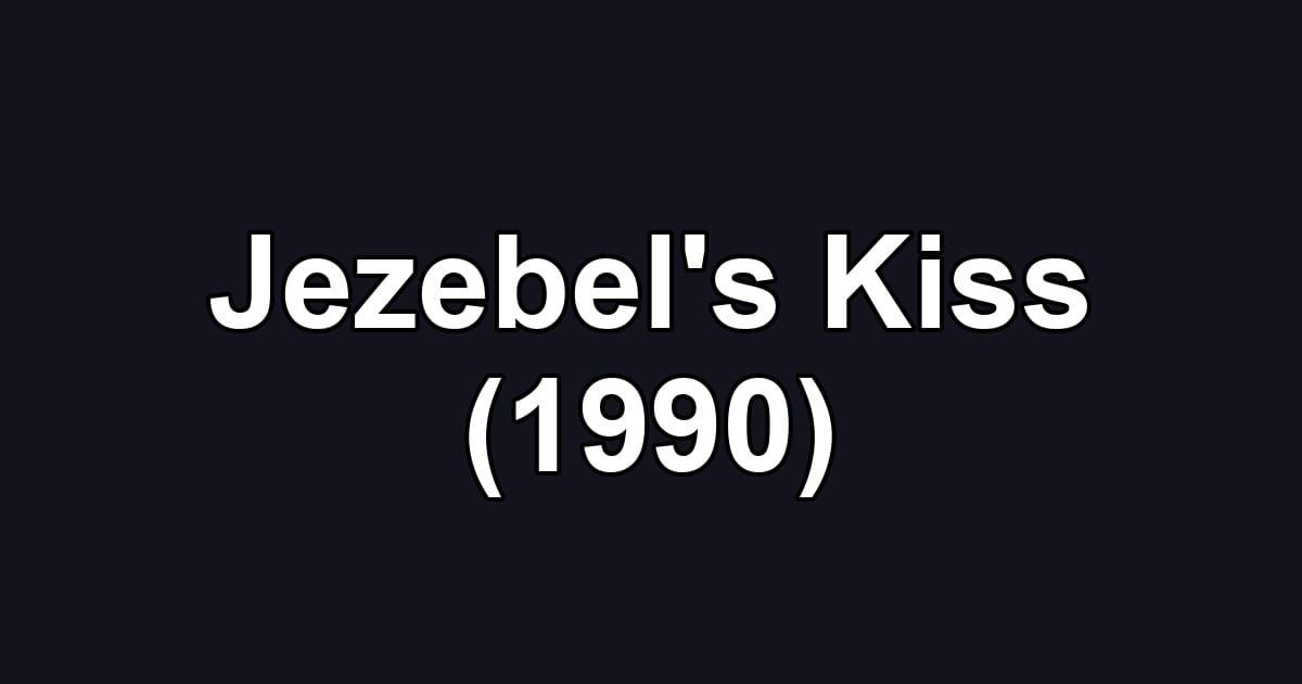 Jezebel's Kiss (1990)