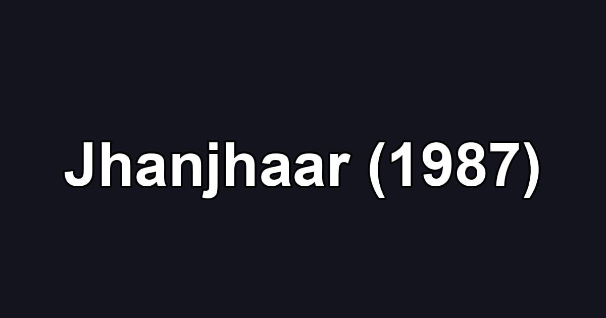 Jhanjhaar (1987)