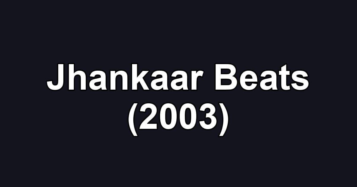 Jhankaar Beats (2003)
