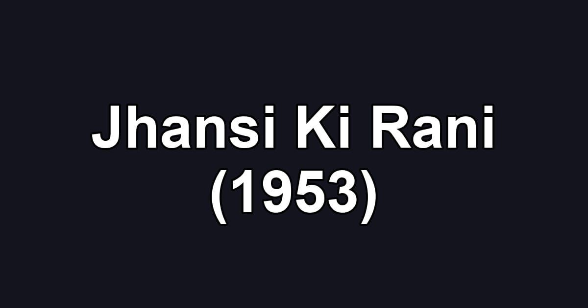Jhansi Ki Rani (1953)