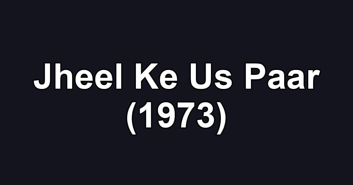 Jheel Ke Us Paar (1973)