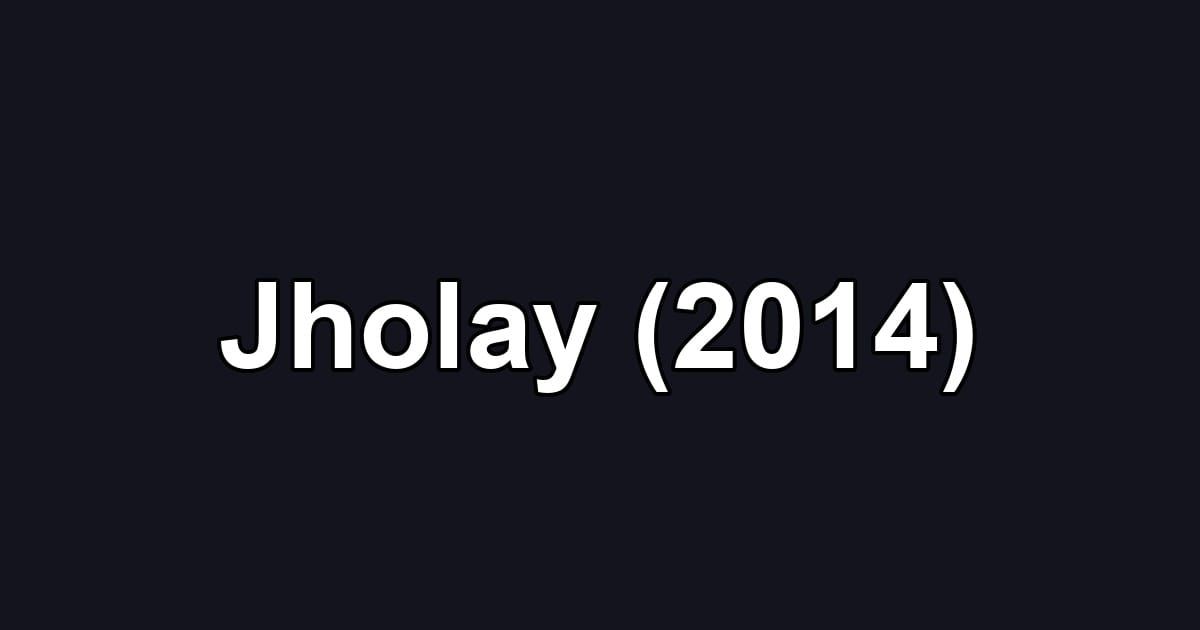 Jholay (2014)