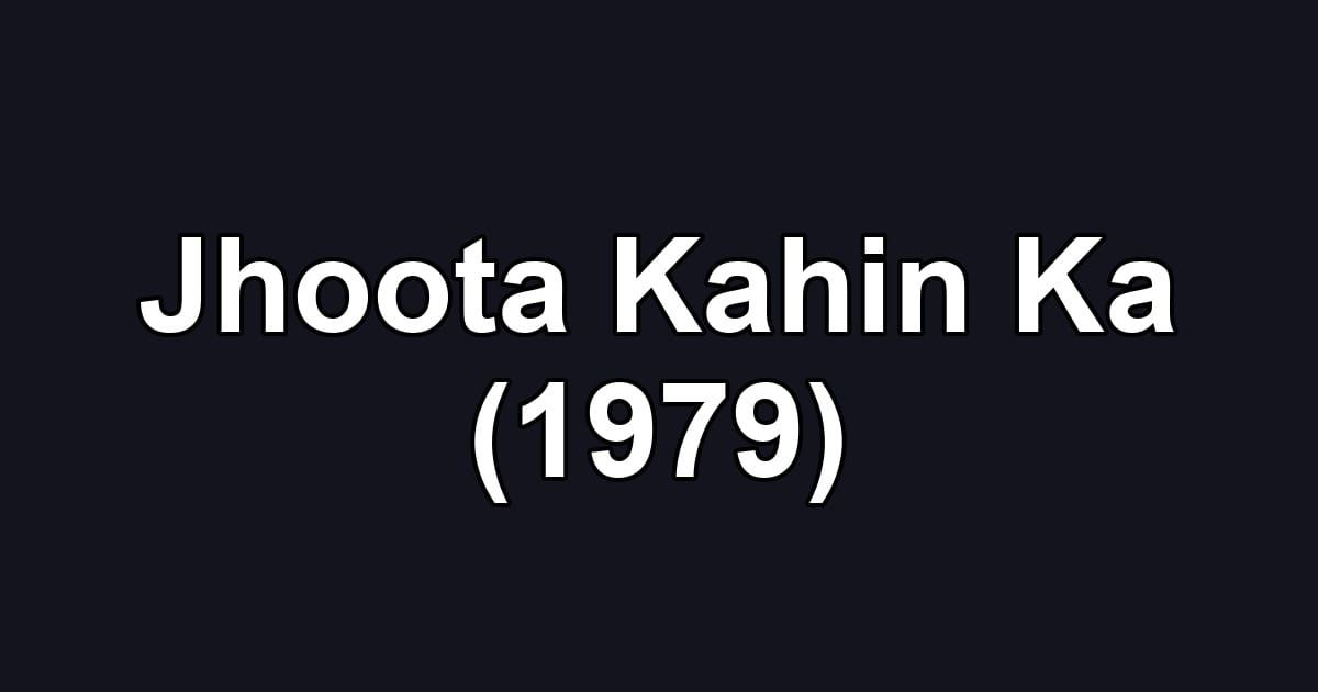 Jhoota Kahin Ka (1979)