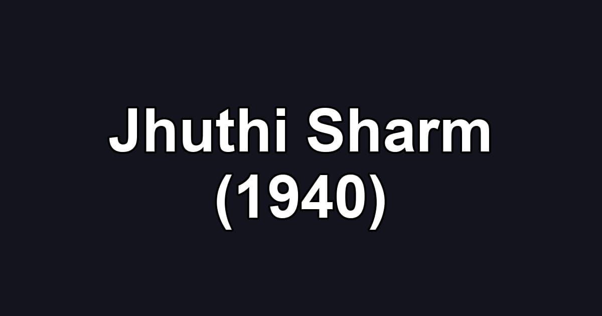 Jhuthi Sharm (1940)