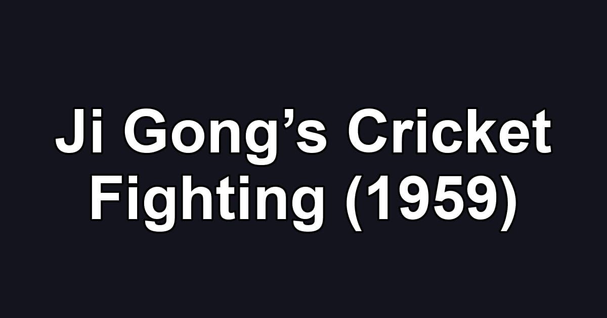 Ji Gong’s Cricket Fighting (1959)