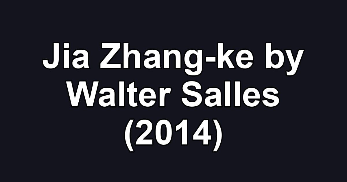 Jia Zhang-ke by Walter Salles (2014)