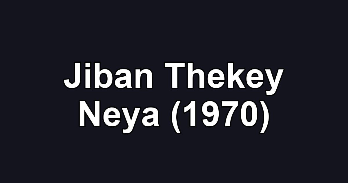 Jiban Thekey Neya (1970)