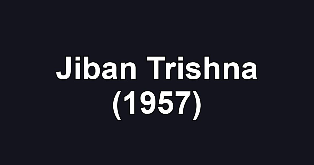 Jiban Trishna (1957)