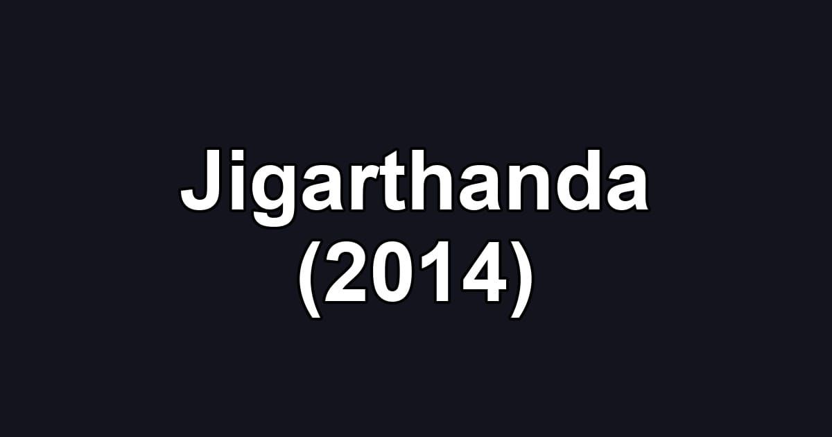 Jigarthanda (2014)