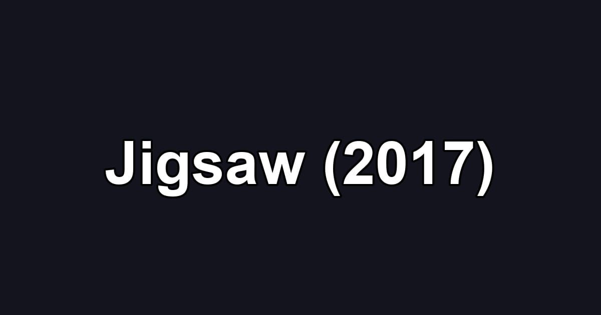 Jigsaw (2017)