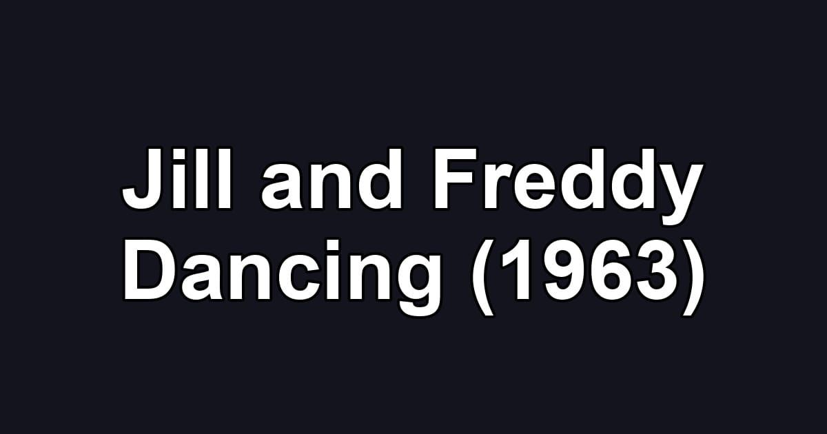 Jill and Freddy Dancing (1963)