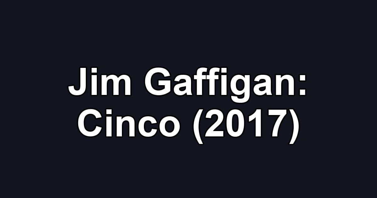 Jim Gaffigan: Cinco (2017)