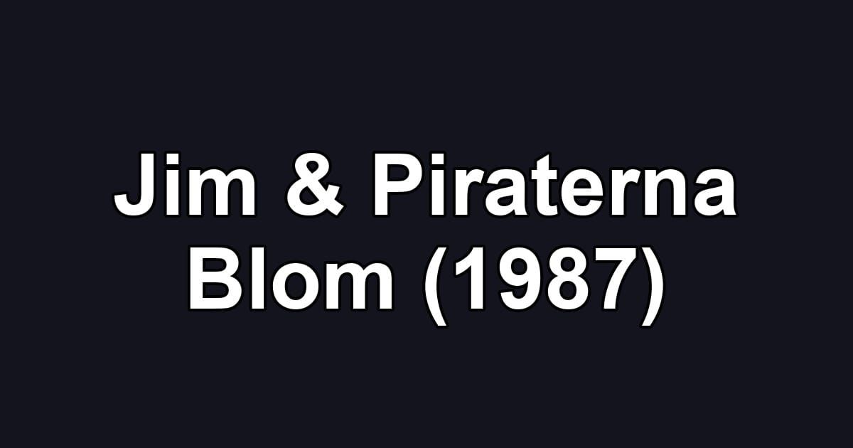 Jim & Piraterna Blom (1987)