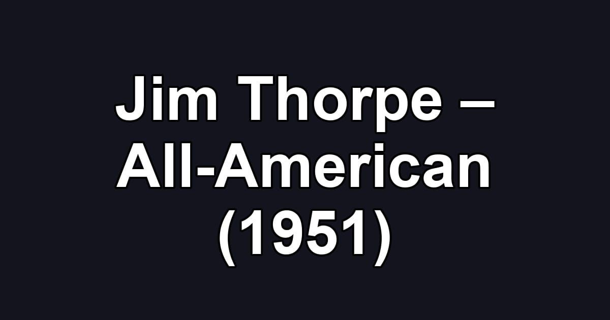 Jim Thorpe – All-American (1951)