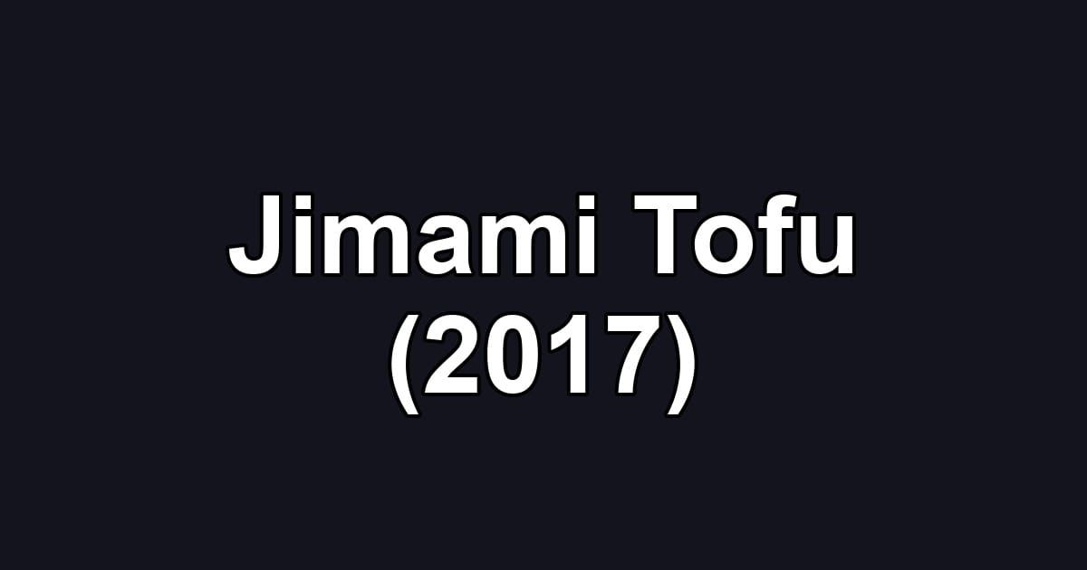 Jimami Tofu (2017)