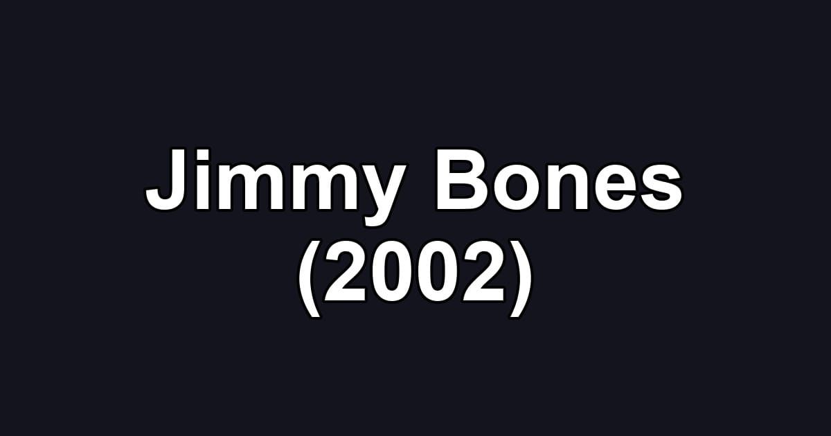 Jimmy Bones (2002)