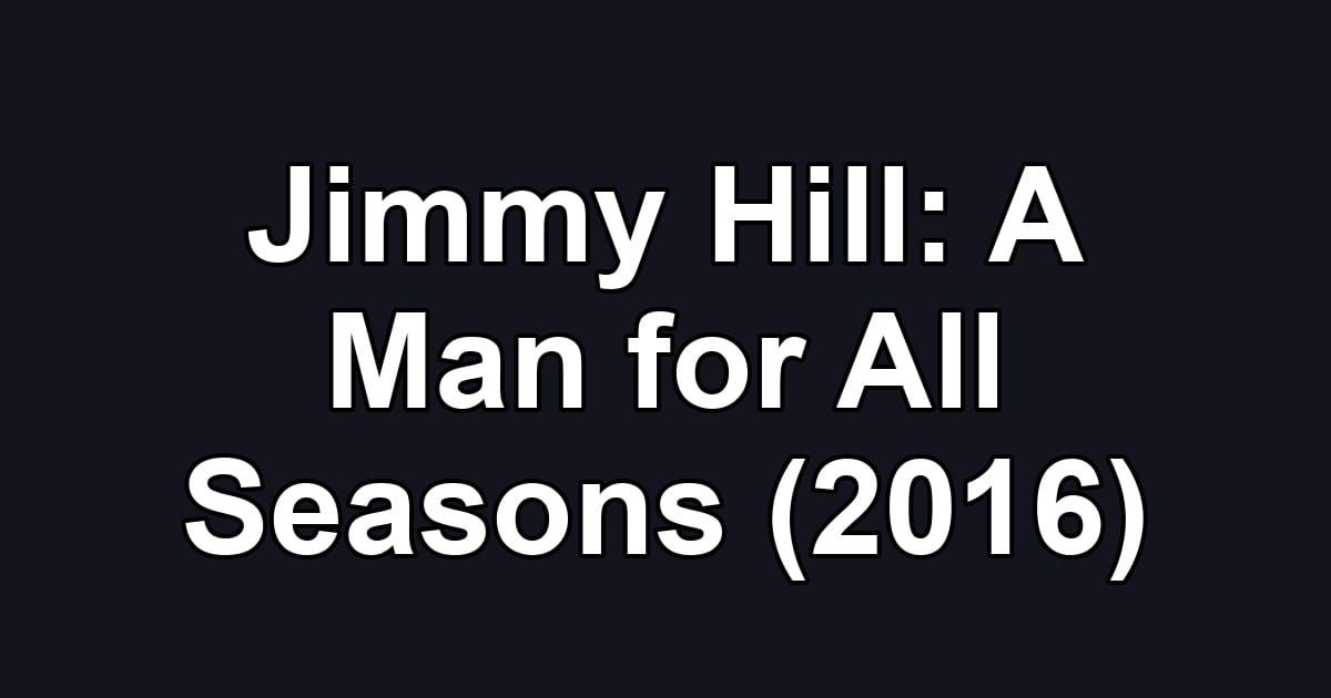 Jimmy Hill: A Man for All Seasons (2016)