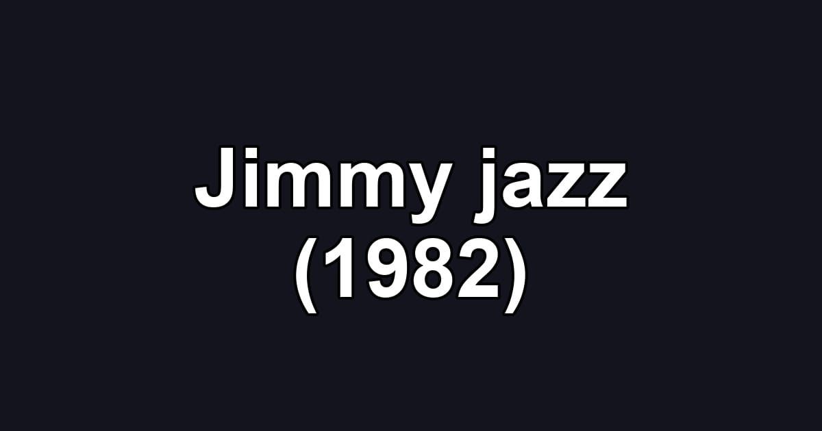 Jimmy jazz (1982)