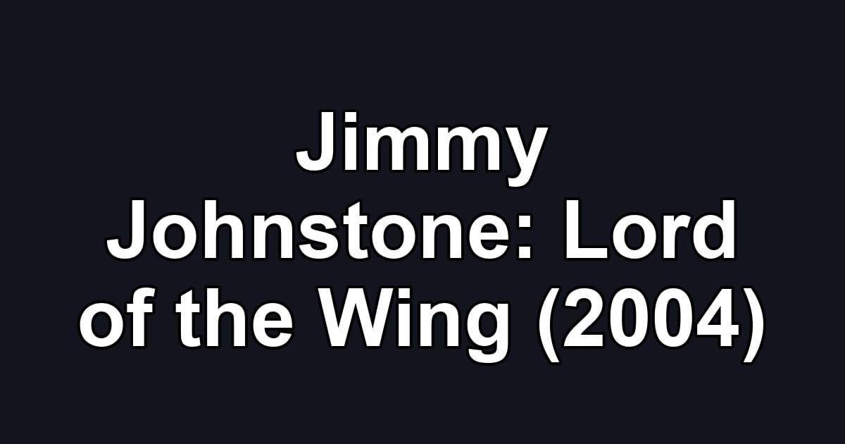 Jimmy Johnstone: Lord of the Wing (2004)