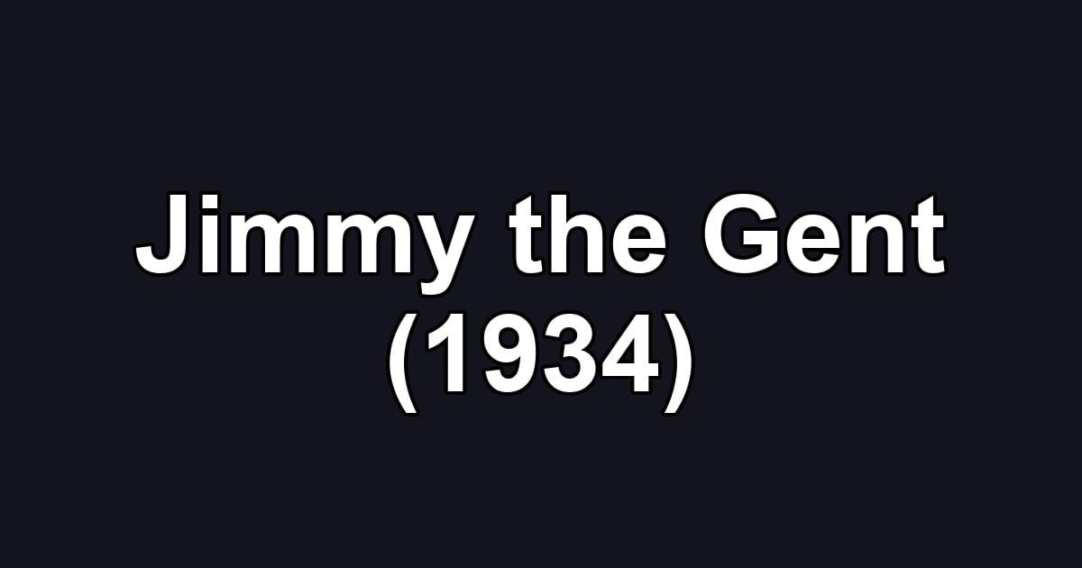 Jimmy the Gent (1934)