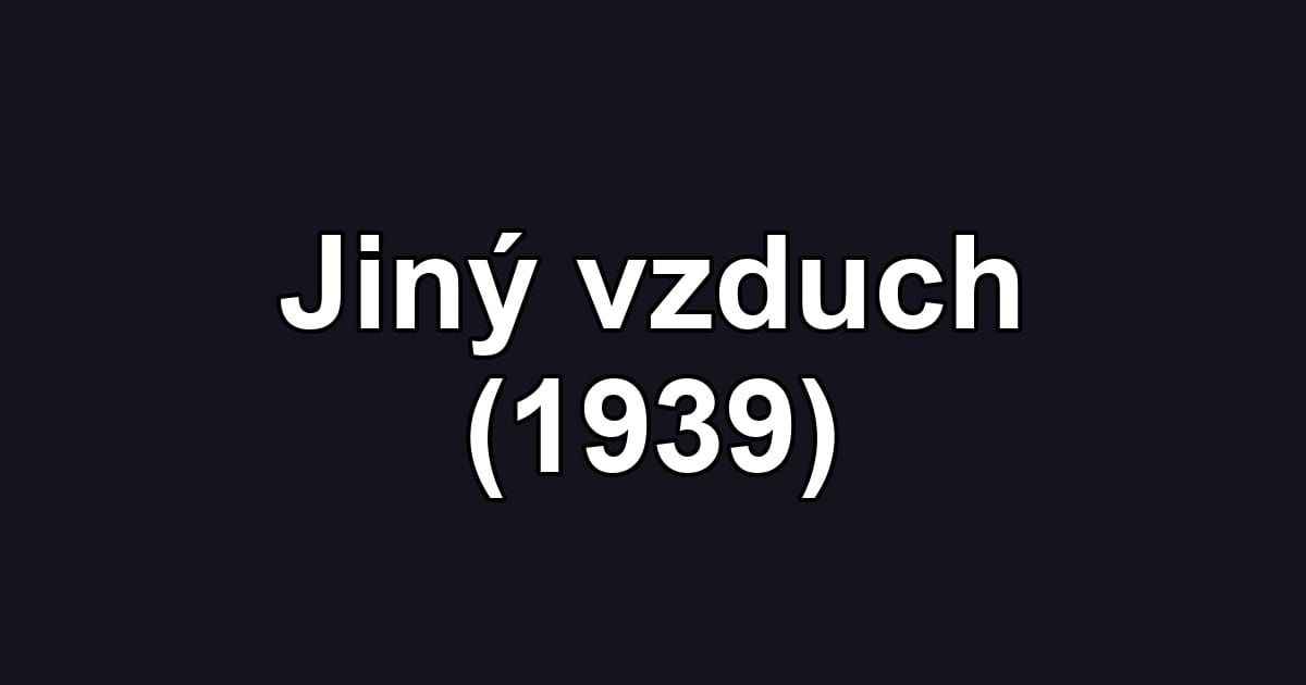 Jiný vzduch (1939)