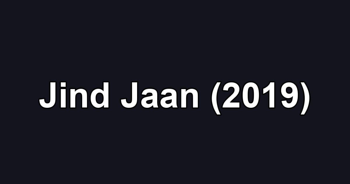 Jind Jaan (2019)