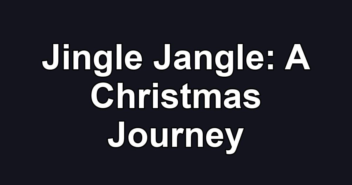 Jingle Jangle: A Christmas Journey