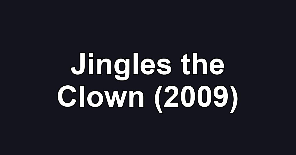 Jingles the Clown (2009)