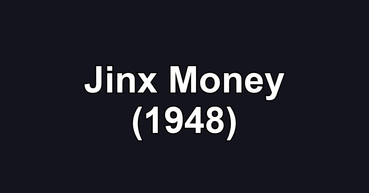 Jinx Money (1948)