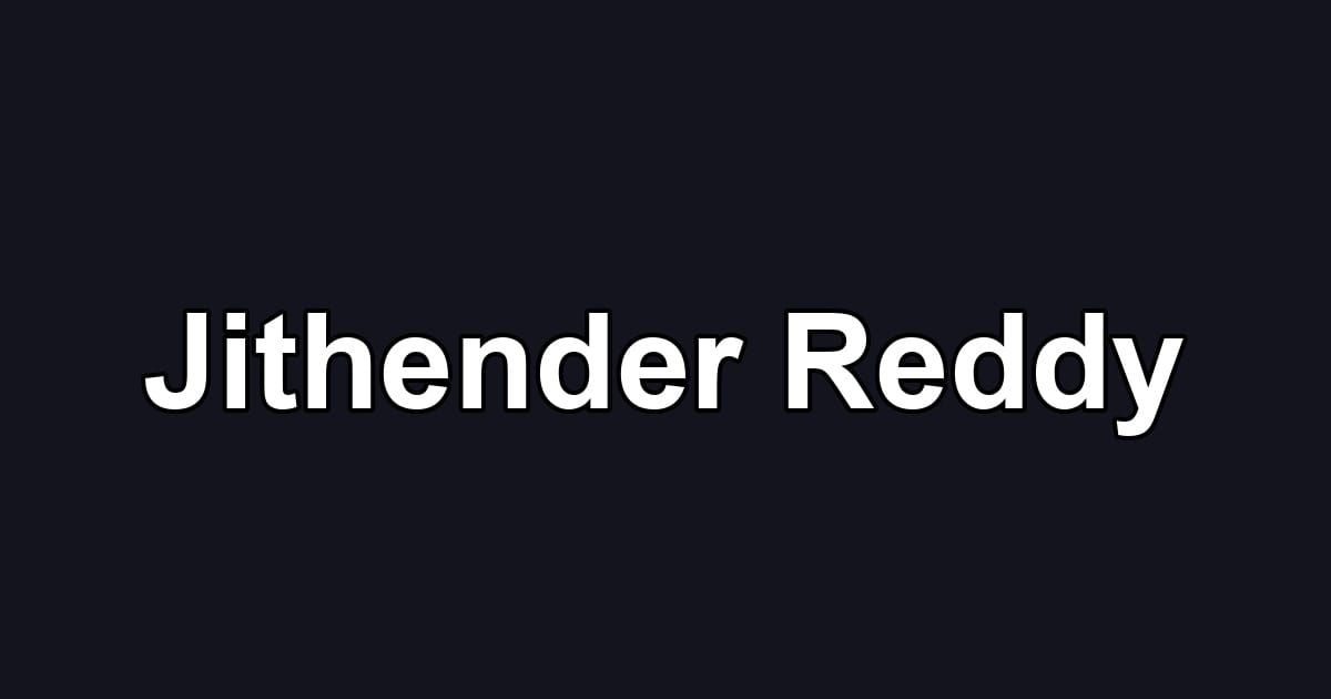 Jithender Reddy