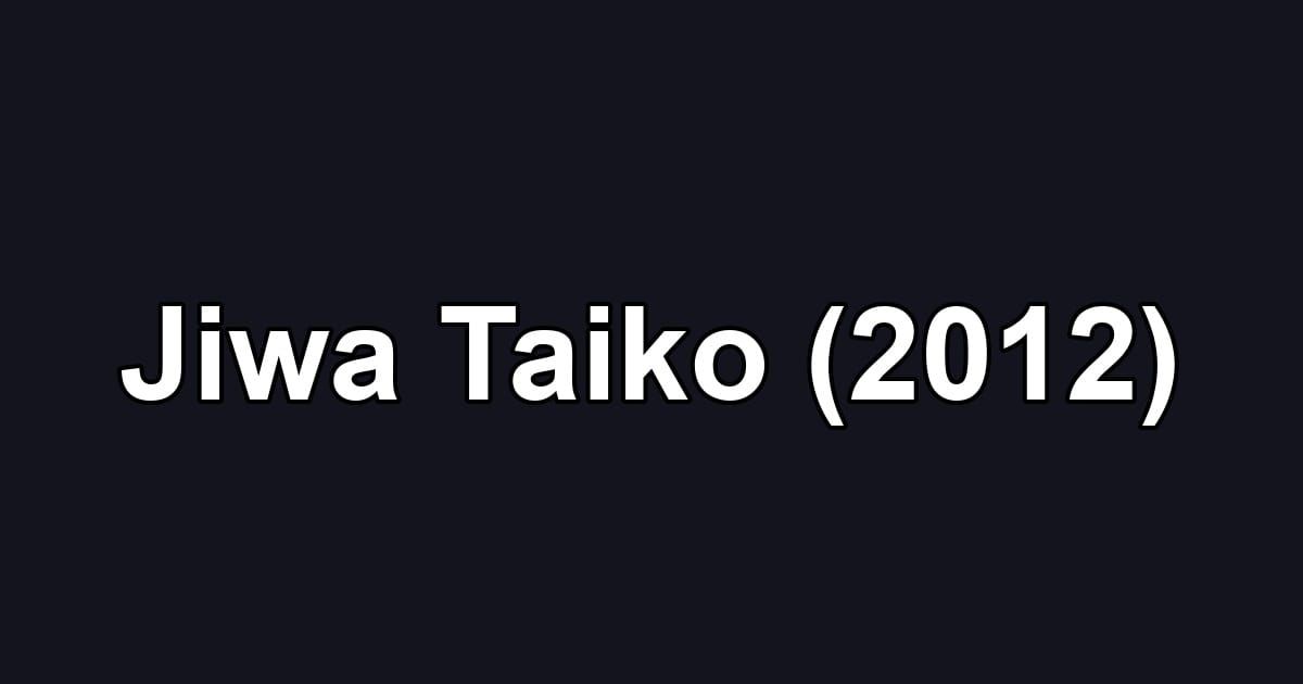 Jiwa Taiko (2012)