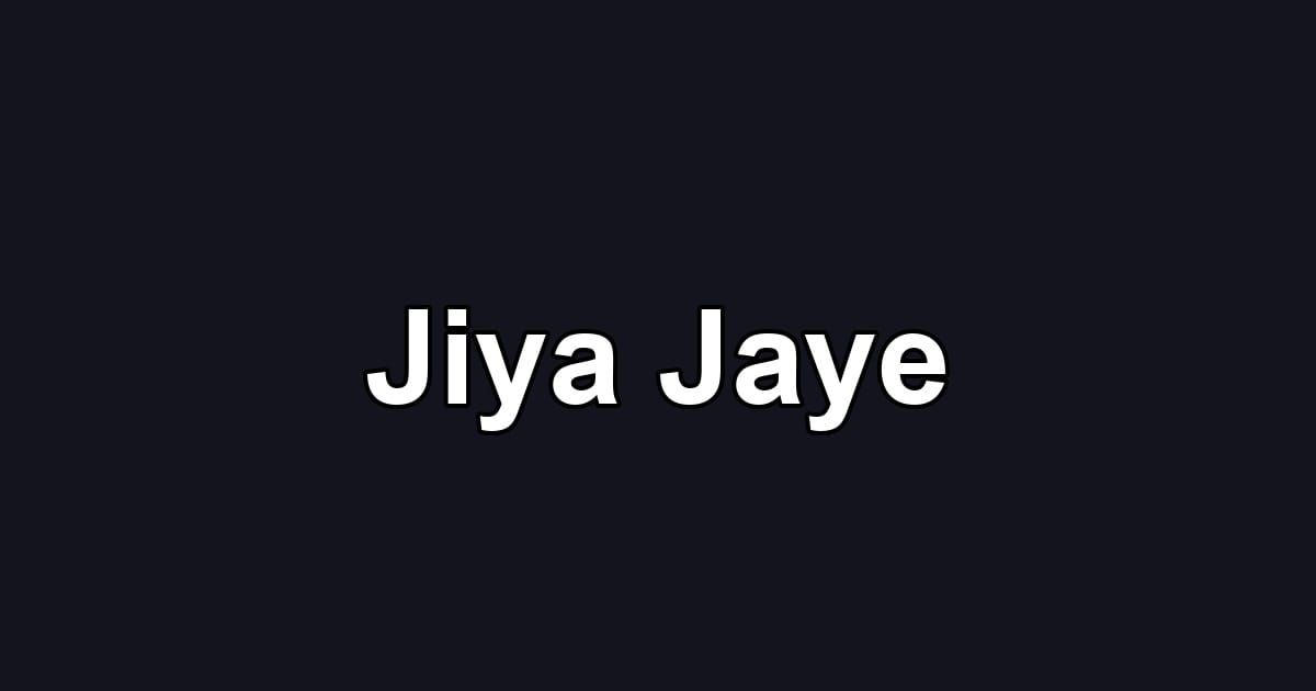Jiya Jaye