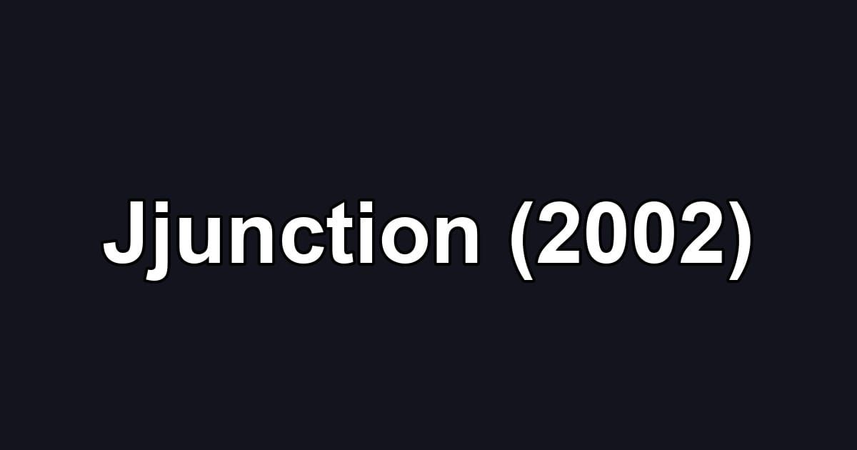 Jjunction (2002)