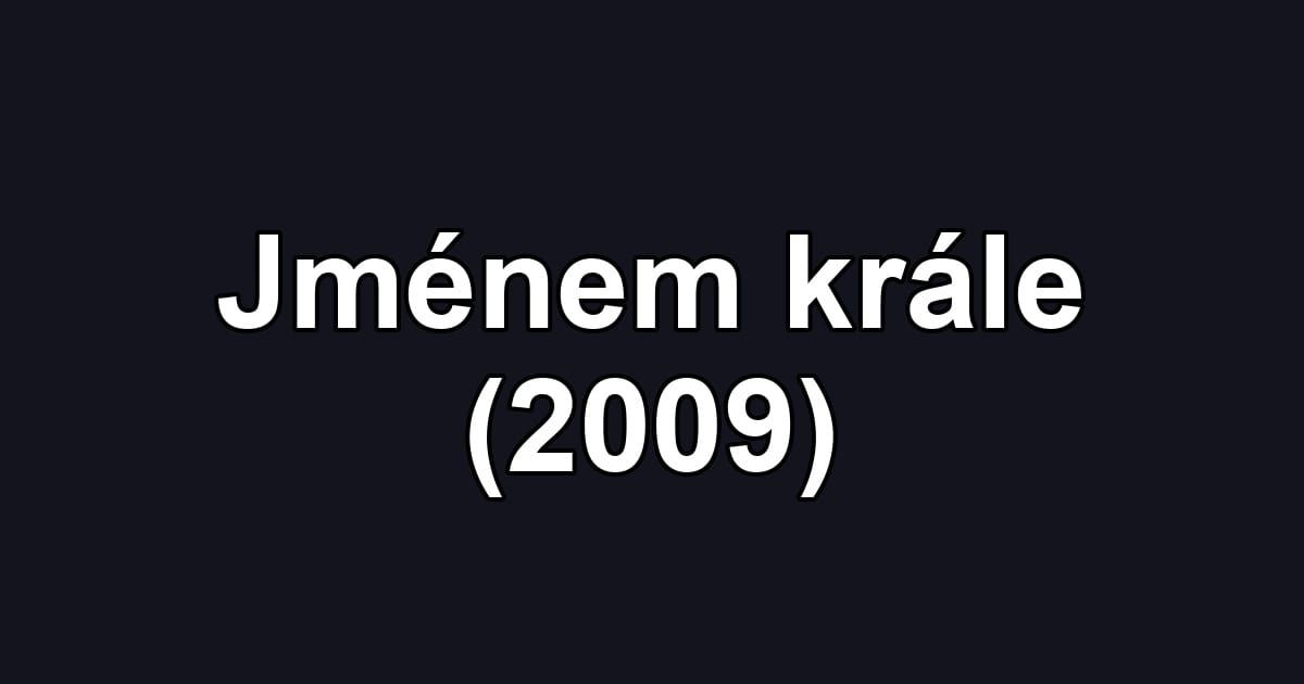 Jménem krále (2009)