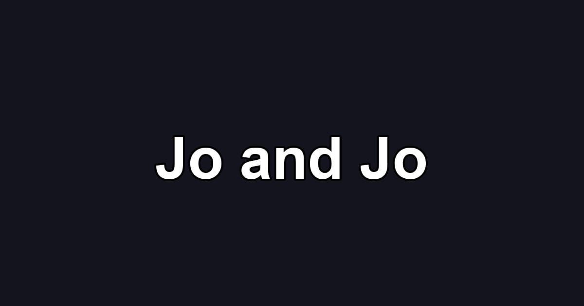 Jo and Jo
