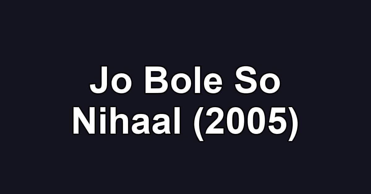 Jo Bole So Nihaal (2005)