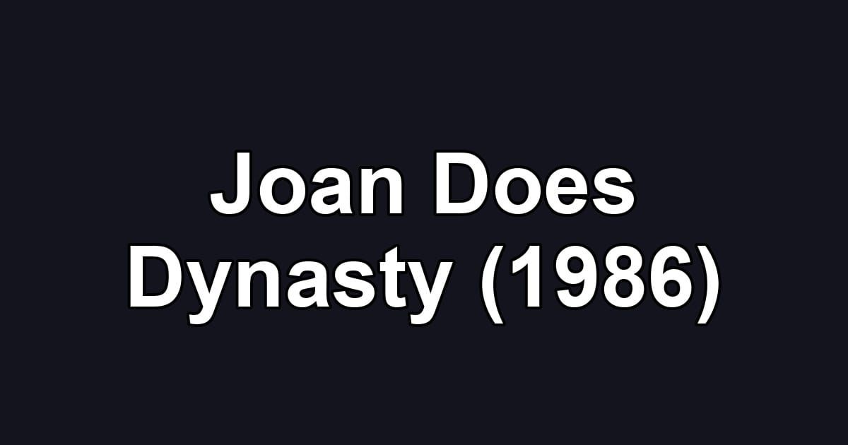 Joan Does Dynasty (1986)