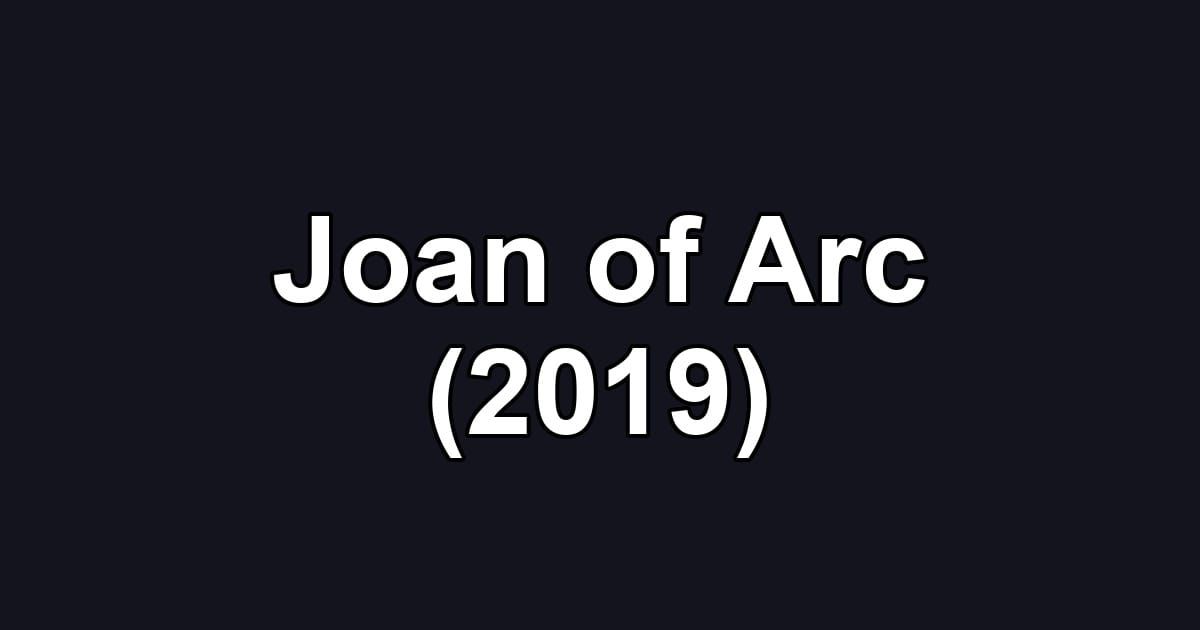 Joan of Arc (2019)