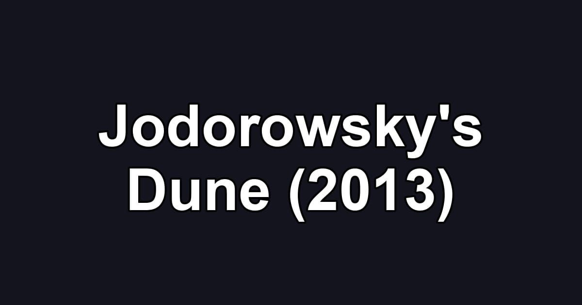 Jodorowsky's Dune (2013)